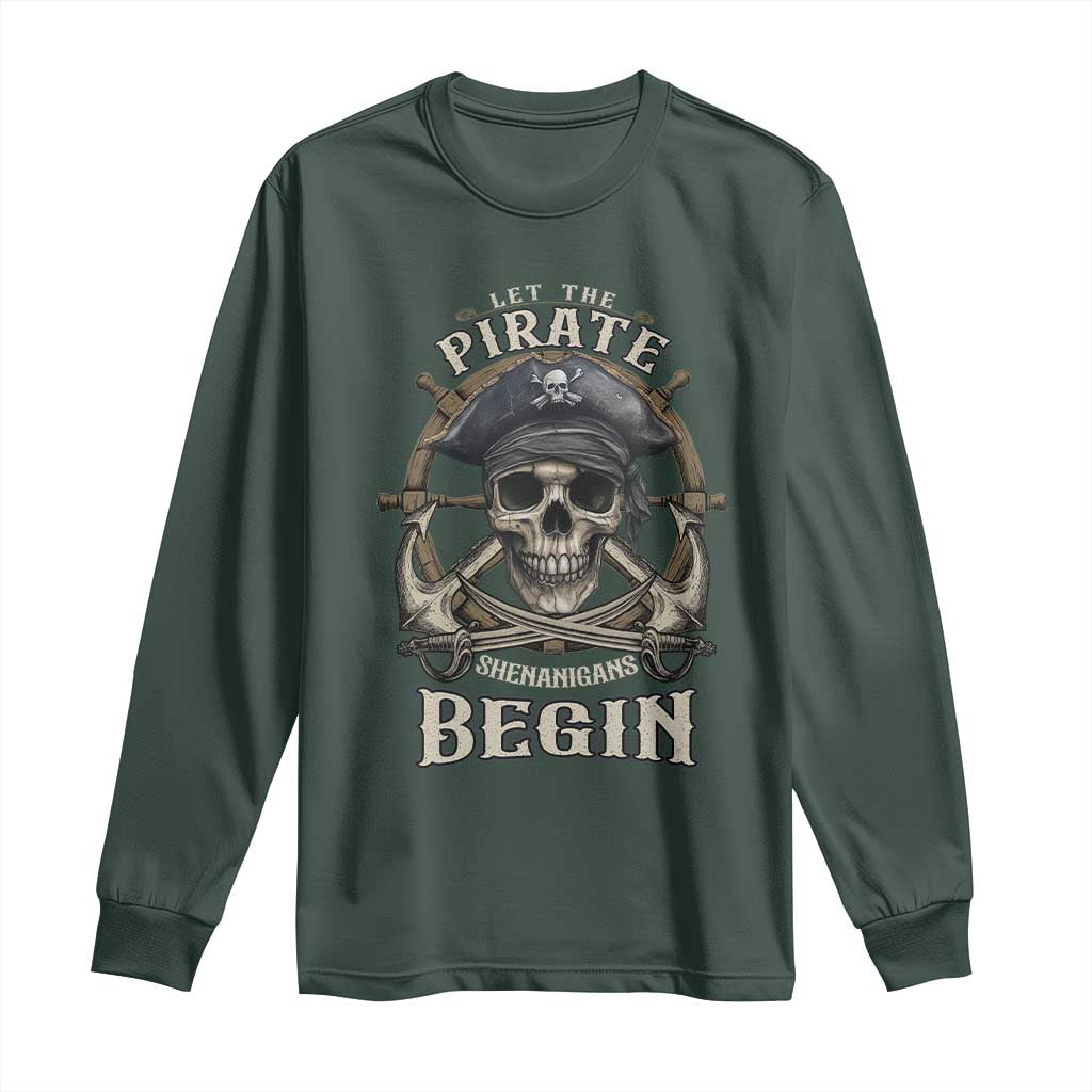 Funny Let The Pirate Shenanigans Begin Long Sleeve Shirt Vintage Captain Crossbones Freebooter TS11 Dark Forest Green Print Your Wear