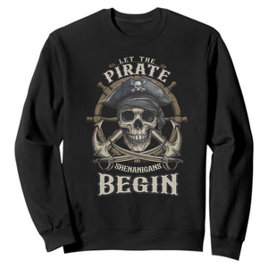Funny Let The Pirate Shenanigans Begin Sweatshirt Vintage Captain Crossbones Freebooter TS11 Black Print Your Wear