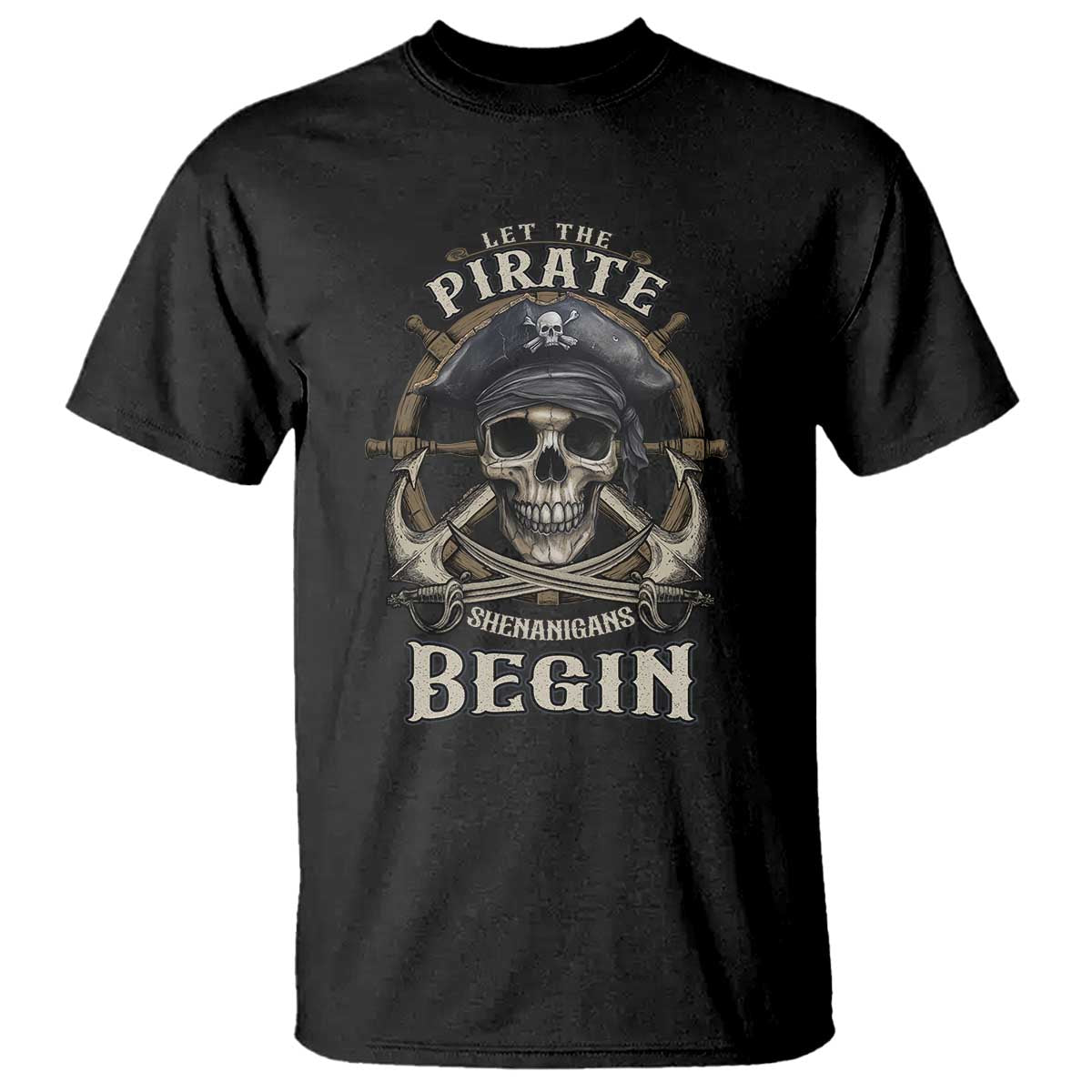 Funny Let The Pirate Shenanigans Begin T Shirt Vintage Captain Crossbones Freebooter TS11 Black Print Your Wear
