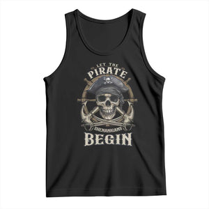 Funny Let The Pirate Shenanigans Begin Tank Top Vintage Captain Crossbones Freebooter TS11 Black Print Your Wear