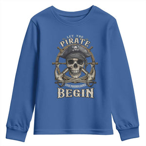 Funny Let The Pirate Shenanigans Begin Youth Sweatshirt Vintage Captain Crossbones Freebooter TS11 Royal Blue Print Your Wear