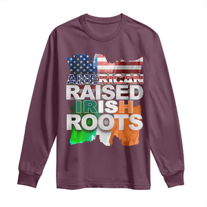 Irish American Long Sleeve Shirt American Raised Irish Roots St Patrick's Day TS11 Maroon Print Your Wear