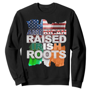 Irish American Sweatshirt American Raised Irish Roots St Patrick's Day TS11 Black Print Your Wear