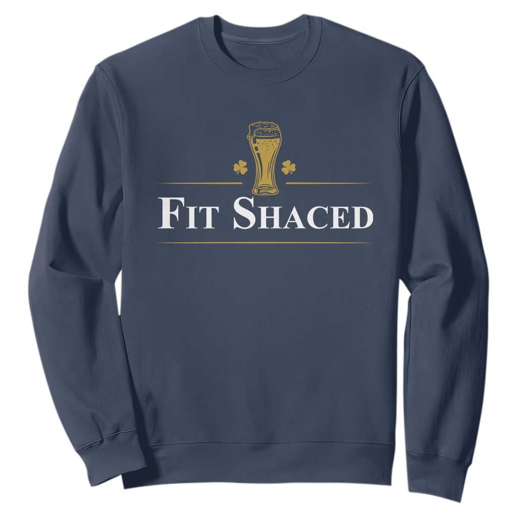 Funny St Patrick's Day Irish Beer Drinking Sweatshirt Fit Shaced Shamrock TS11 Navy Print Your Wear