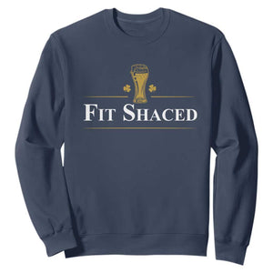 Funny St Patrick's Day Irish Beer Drinking Sweatshirt Fit Shaced Shamrock TS11 Navy Print Your Wear