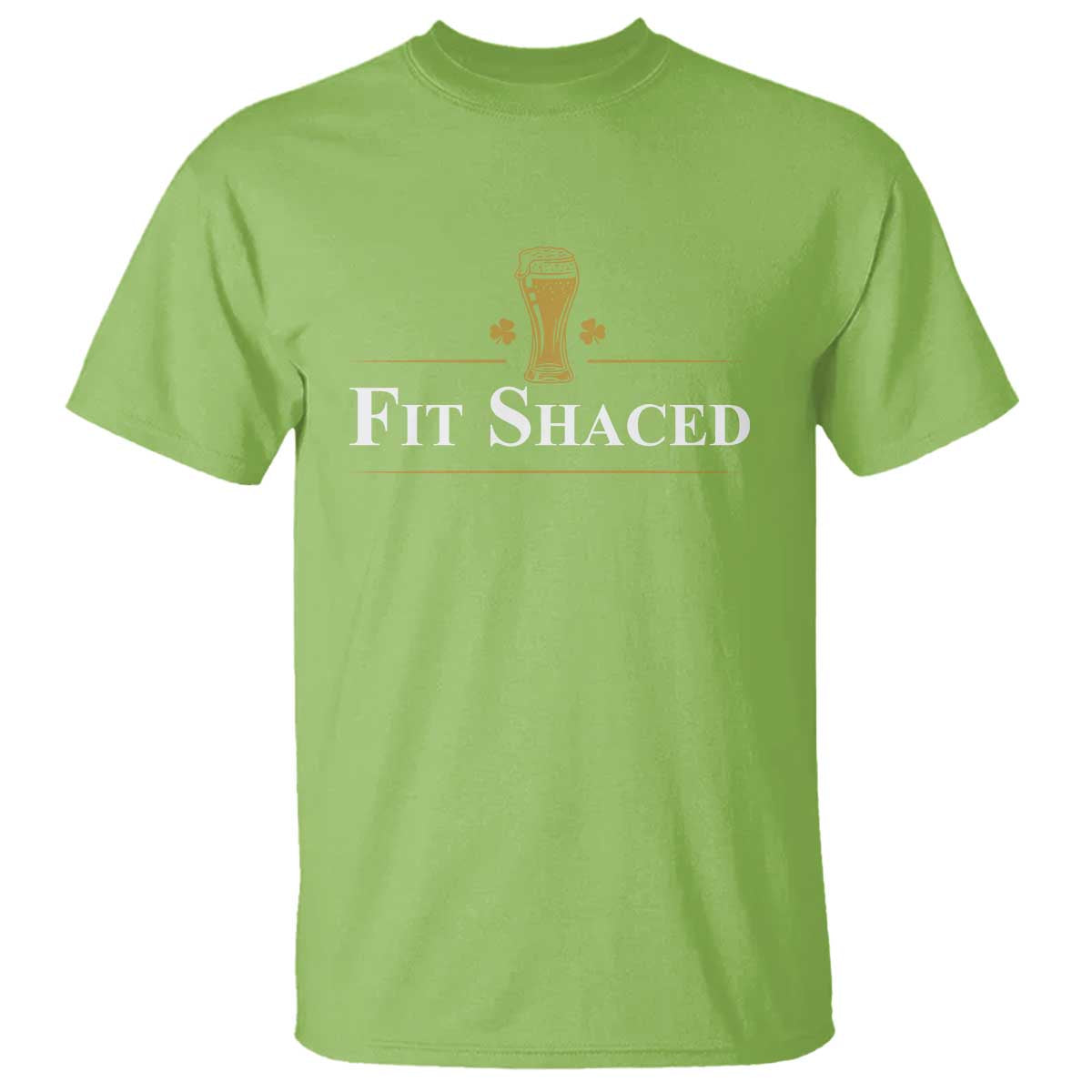 Funny St Patrick's Day Irish Beer Drinking T Shirt Fit Shaced Shamrock TS11 Lime Print Your Wear
