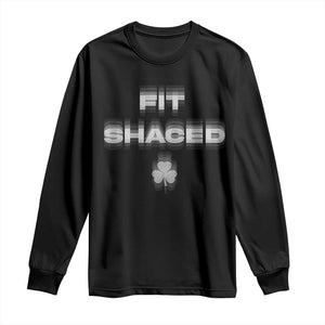 Funny Irish Beer Drinking St Patrick's Day Fit Shaced Long Sleeve Shirt Shamrock TS11 Black Print Your Wear