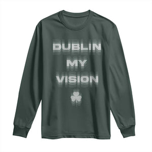 Funny Irish Beer Drinking St Patrick's Day Dublin My Vision Long Sleeve Shirt Shamrock TS11 Dark Forest Green Print Your Wear