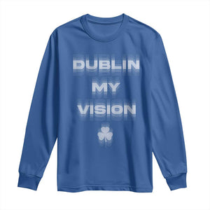 Funny Irish Beer Drinking St Patrick's Day Dublin My Vision Long Sleeve Shirt Shamrock TS11 Royal Blue Print Your Wear