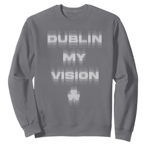 Funny Irish Beer Drinking St Patrick's Day Dublin My Vision Sweatshirt Shamrock TS11 Charcoal Print Your Wear