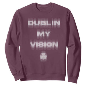 Funny Irish Beer Drinking St Patrick's Day Dublin My Vision Sweatshirt Shamrock TS11 Maroon Print Your Wear