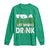 Funny Irish Beer Drinking St Patrick's Day Long Sleeve Shirt IPA Lot When I Drink Shamrock TS11 Irish Green Print Your Wear