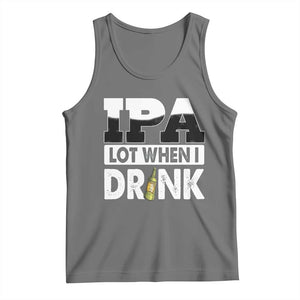 Funny Irish Black Beer Drinking St Patrick's Day Tank Top IPA Lot When I Drink TS11 Black Heather Print Your Wear