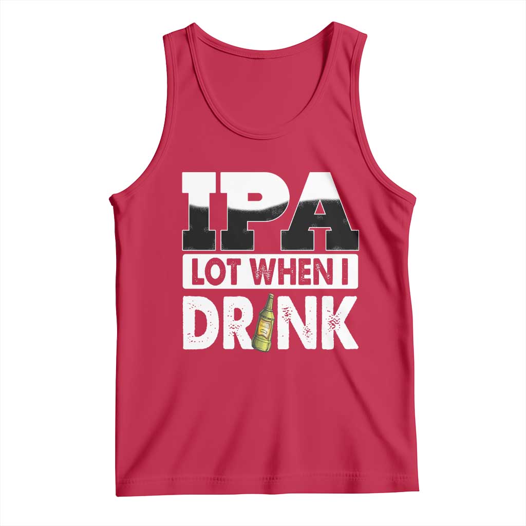 Funny Irish Black Beer Drinking St Patrick's Day Tank Top IPA Lot When I Drink TS11 Red Print Your Wear