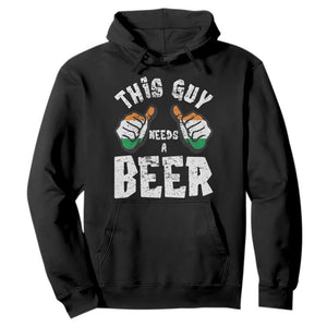 Funny Irish Beer Drinking Hoodie This Guy Needs A Beer Ireland Flag TS11 Black Print Your Wear