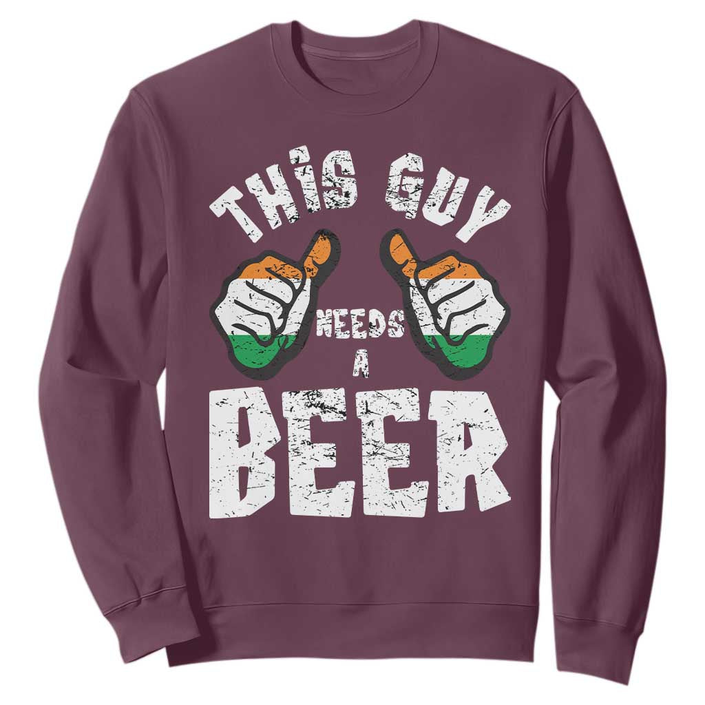 Funny Irish Beer Drinking Sweatshirt This Guy Needs A Beer Ireland Flag TS11 Maroon Print Your Wear
