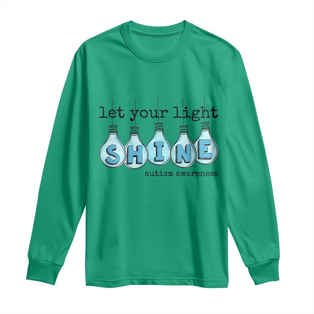 Let Your Light Shine Autism Awareness Long Sleeve Shirt Light Bulb Autism Acceptance TS11 Irish Green Print Your Wear