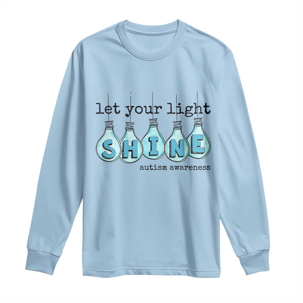 Let Your Light Shine Autism Awareness Long Sleeve Shirt Light Bulb Autism Acceptance TS11 Light Blue Print Your Wear