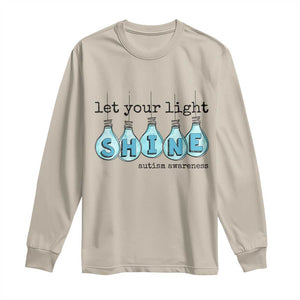 Let Your Light Shine Autism Awareness Long Sleeve Shirt Light Bulb Autism Acceptance TS11 Sand Print Your Wear