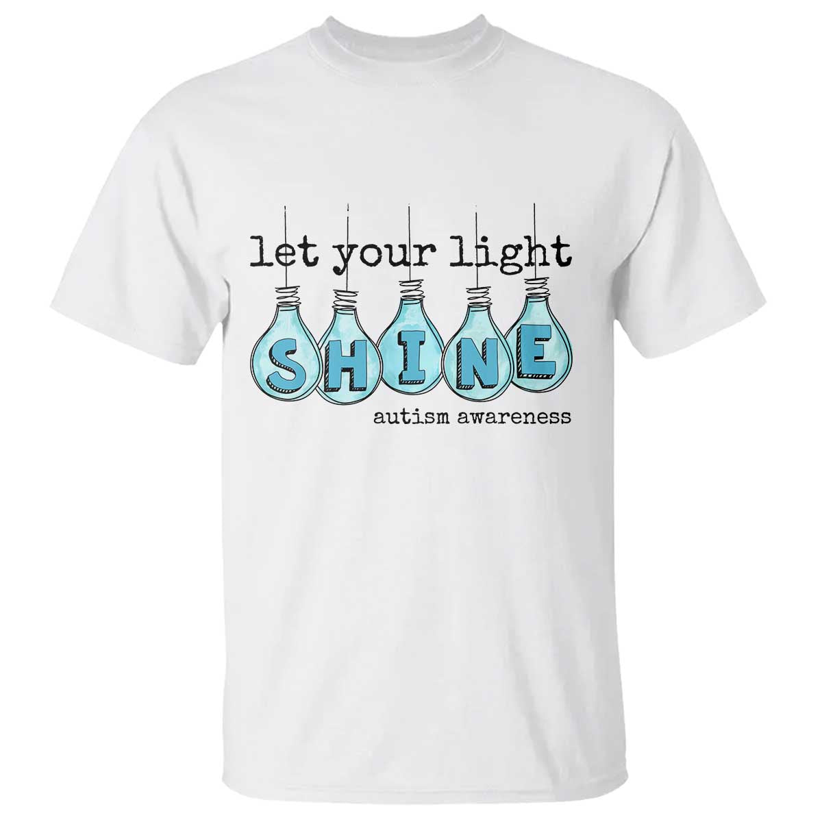 Let Your Light Shine Autism Awareness T Shirt Light Bulb Autism Acceptance TS11 White Print Your Wear