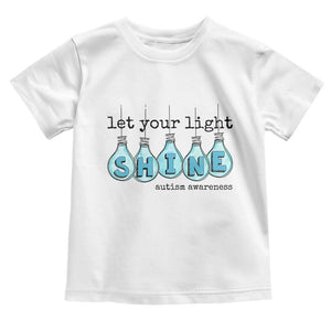 Let Your Light Shine Autism Awareness Toddler T Shirt Light Bulb Autism Acceptance TS11 White Print Your Wear