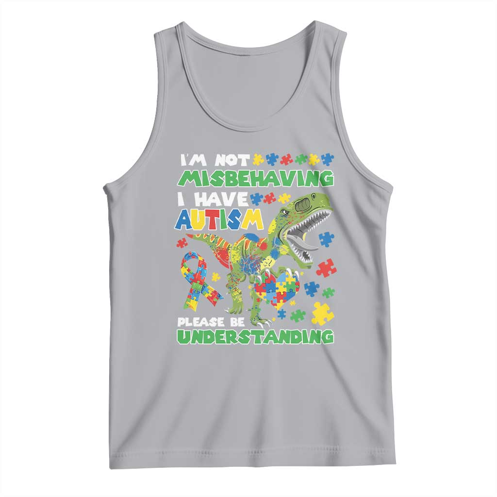 Funny Autism Awareness Dinosaur Tank Top I'm Not Misbehaving I Have Autism Please Be Understanding TS11 Athletic Heather Print Your Wear