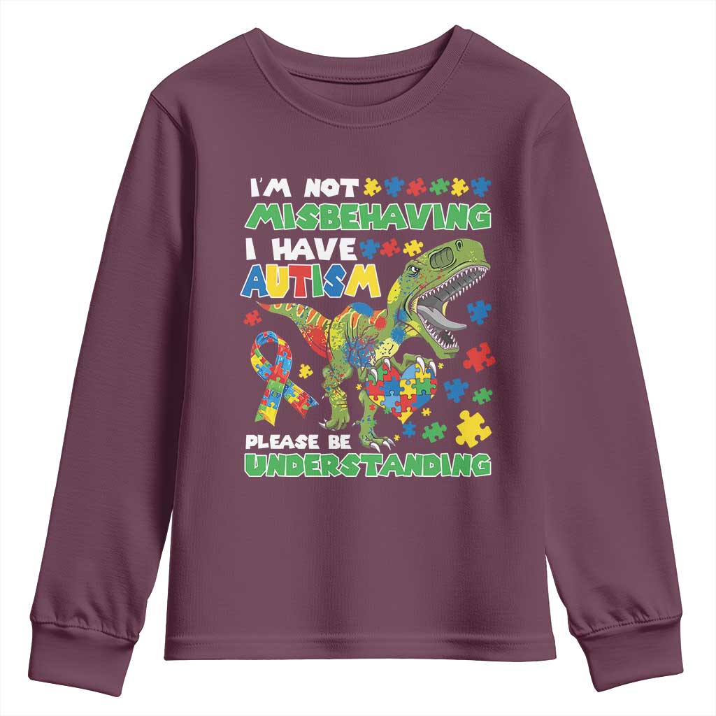 Funny Autism Awareness Dinosaur Youth Sweatshirt I'm Not Misbehaving I Have Autism Please Be Understanding TS11 Maroon Print Your Wear