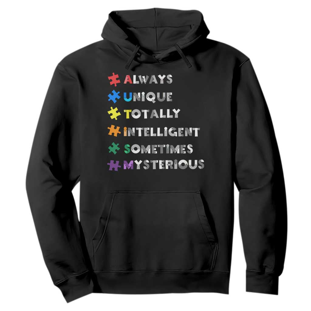 Funny Autism Awareness Hoodie Always Unique Totally Intelligent Sometimes Mysterious TS11 Black Print Your Wear