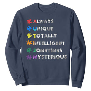 Funny Autism Awareness Sweatshirt Always Unique Totally Intelligent Sometimes Mysterious TS11 Navy Print Your Wear