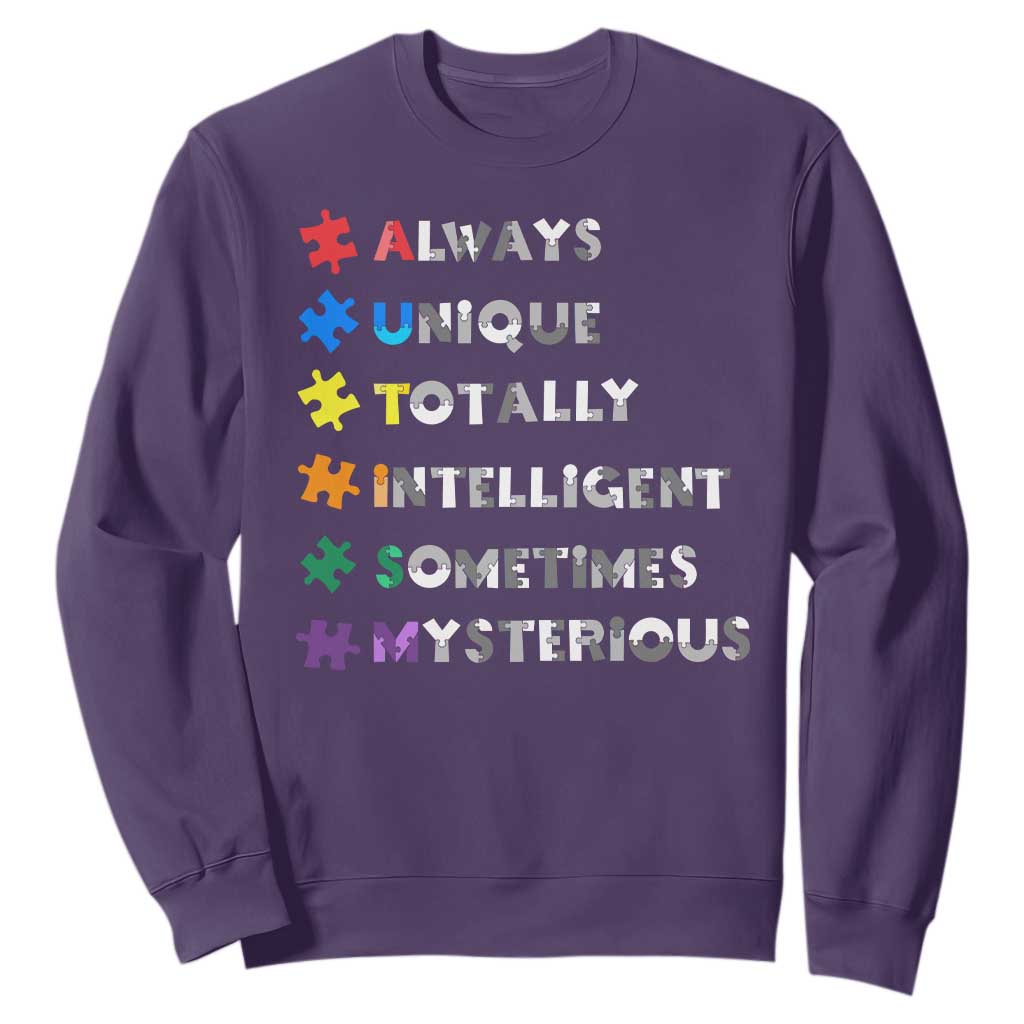 Funny Autism Awareness Sweatshirt Always Unique Totally Intelligent Sometimes Mysterious TS11 Purple Print Your Wear