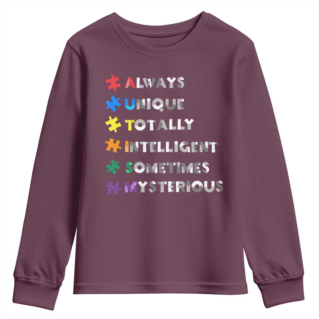 Funny Autism Awareness Youth Sweatshirt Always Unique Totally Intelligent Sometimes Mysterious TS11 Maroon Print Your Wear