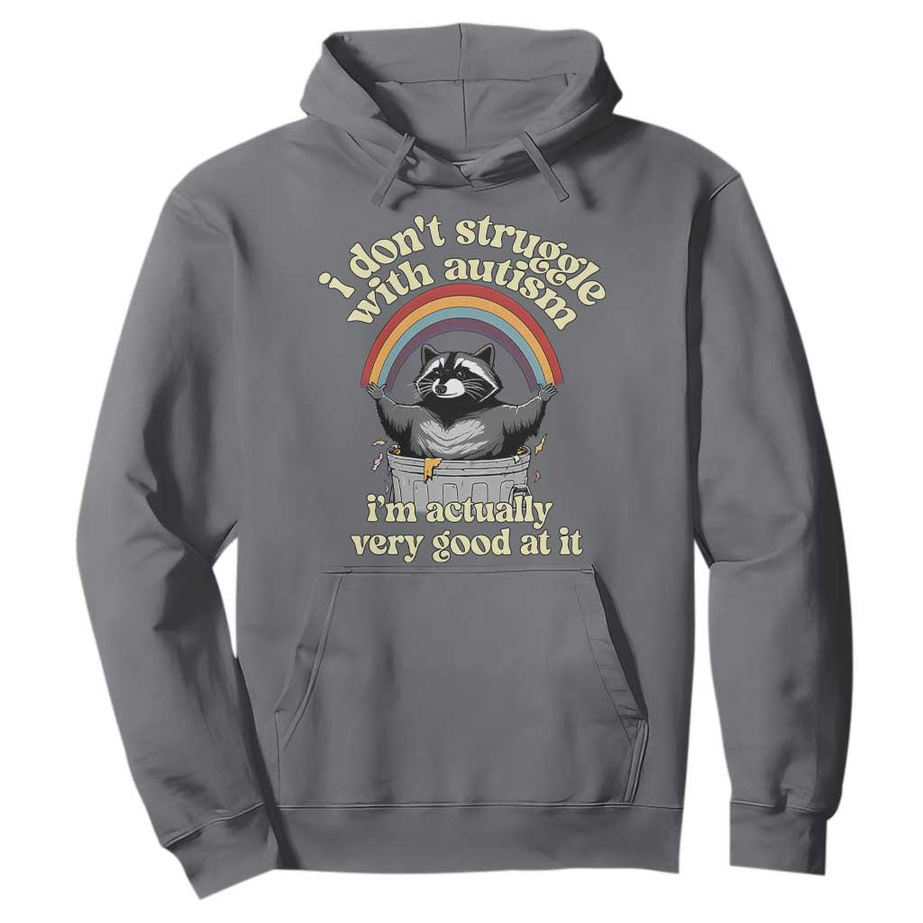 Funny I Don't Struggle With Autism I'm Actually Very Good At It Hoodie Autistic Racoon TS11 Charcoal Print Your Wear