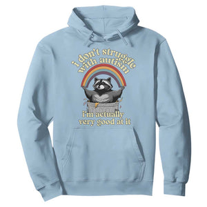 Funny I Don't Struggle With Autism I'm Actually Very Good At It Hoodie Autistic Racoon TS11 Light Blue Print Your Wear