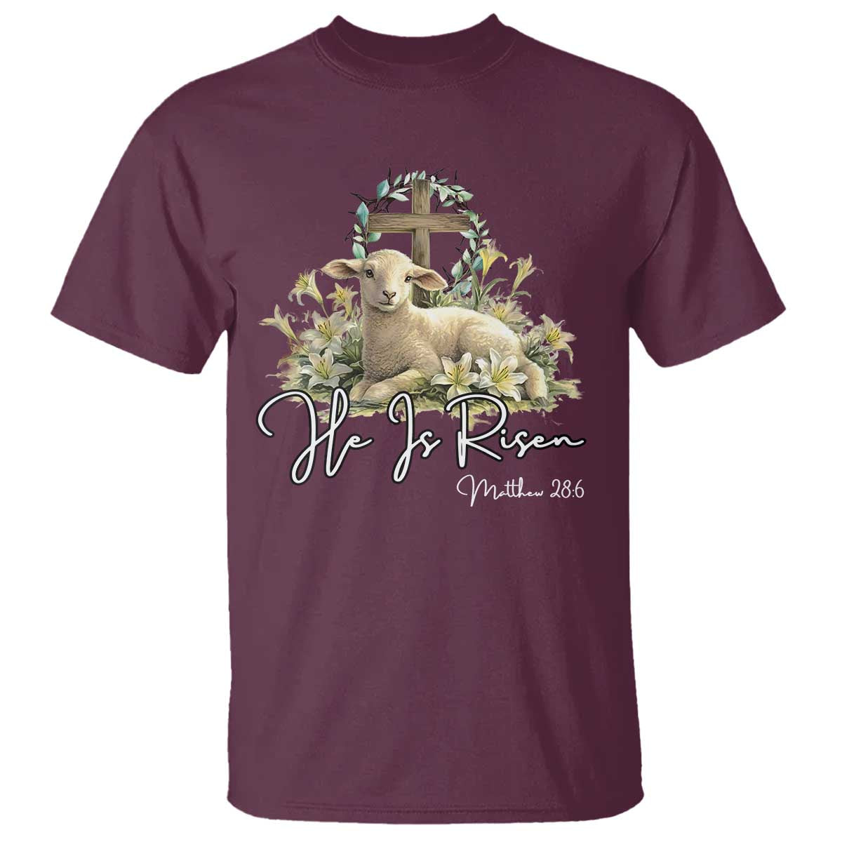 He Is Risen T Shirt Christian Religious Easter Day Bible Verse Sheep TS11 Maroon Print Your Wear