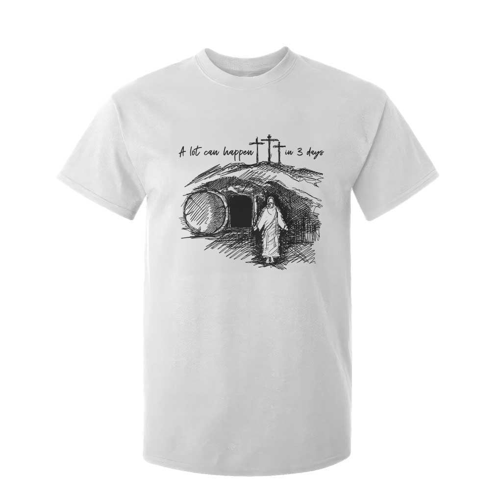 A Lot Can Happen In 3 Days T Shirt For Kid Easter Day Good Friday Religious Christian TS11 White Print Your Wear