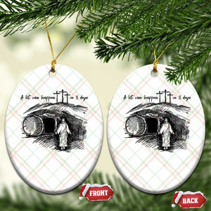 A Lot Can Happen In 3 Days Ceramic Ornament Easter Day Good Friday Religious Christian TS11 Print Your Wear