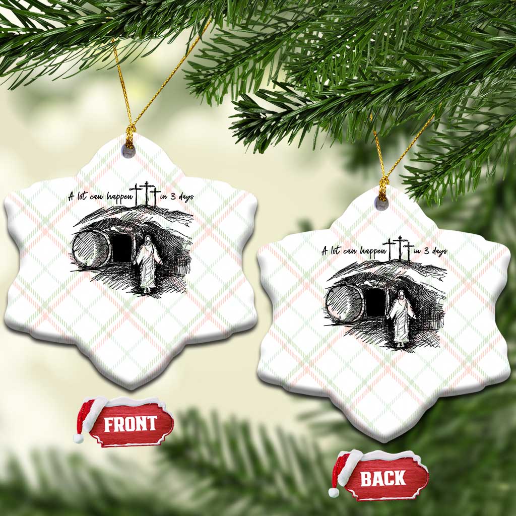 A Lot Can Happen In 3 Days Ceramic Ornament Easter Day Good Friday Religious Christian TS11 Print Your Wear