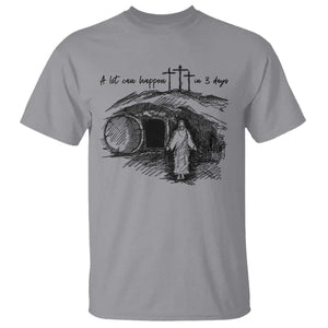 A Lot Can Happen In 3 Days T Shirt Easter Day Good Friday Religious Christian TS11 Sport Gray Print Your Wear