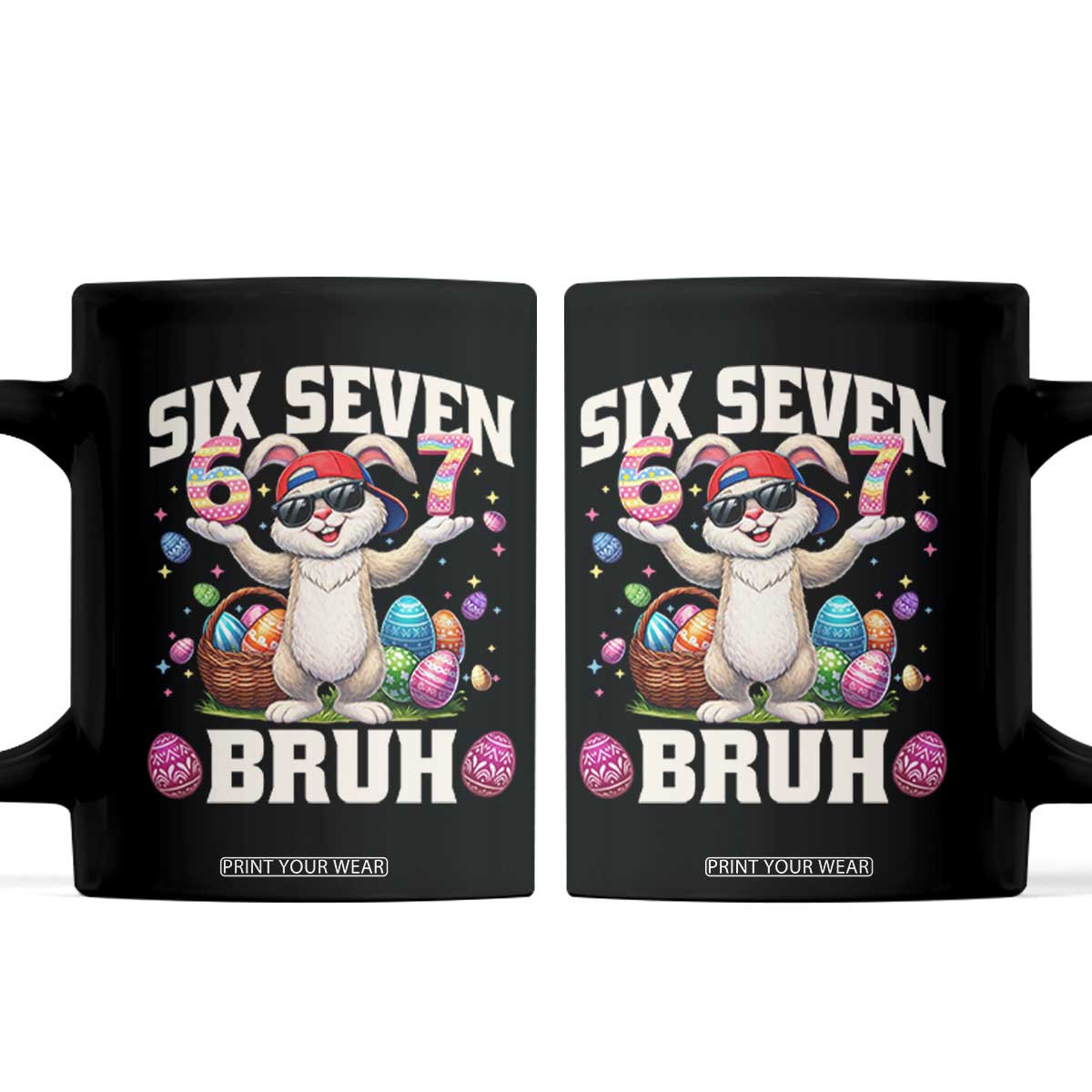Funny Easter Day Six Seven Bruh Coffee Mug 67 Bunny Easter Eggs TS11 Black Print Your Wear