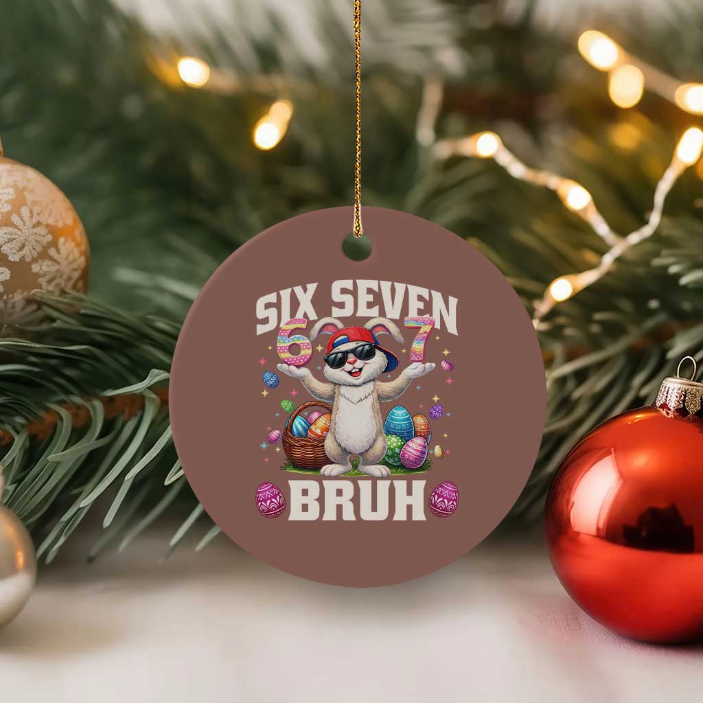 Funny Easter Day Six Seven Bruh Ceramic Ornament 67 Bunny Easter Eggs TS11 1pc Mocha Print Your Wear