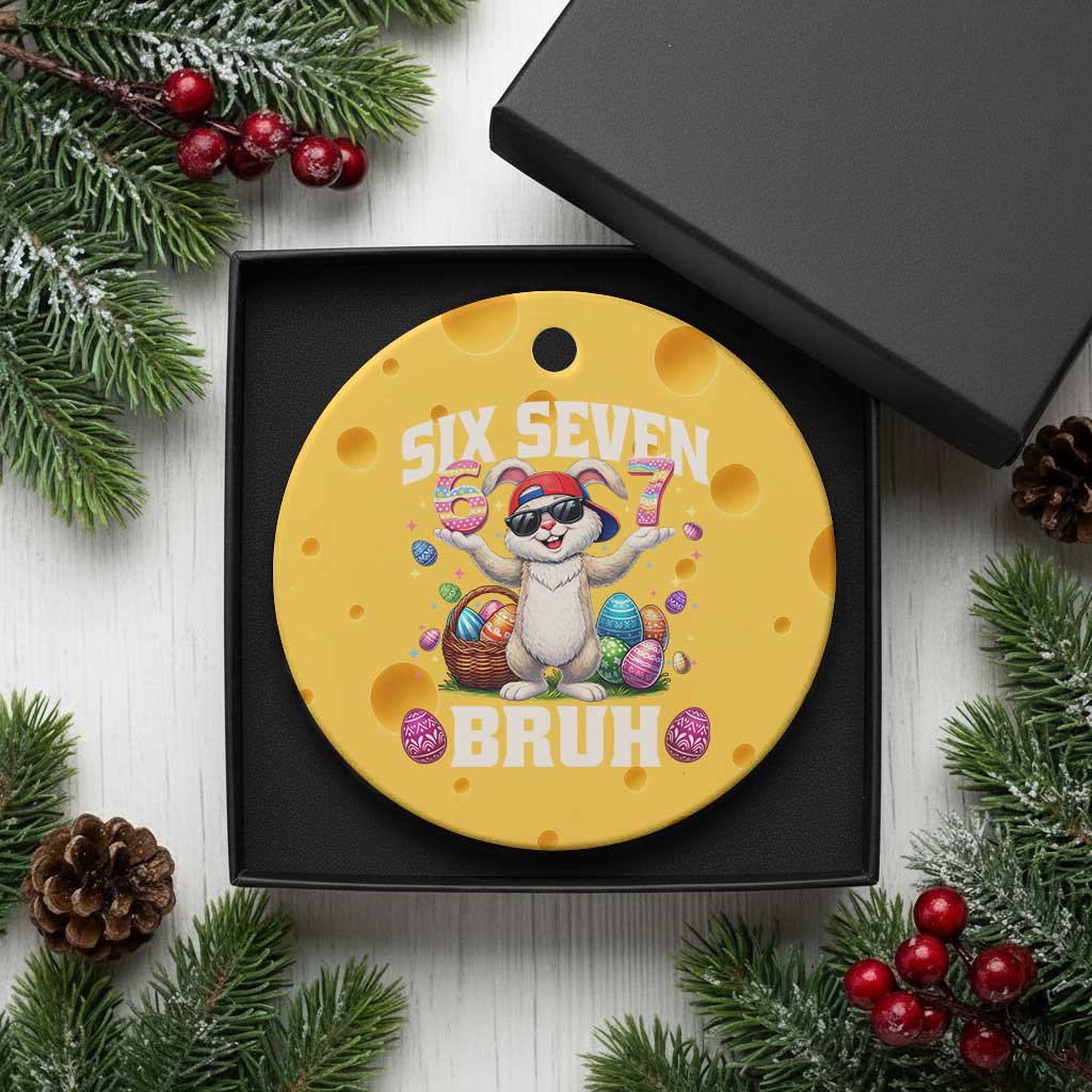 Funny Easter Day Six Seven Bruh Ceramic Ornament 67 Bunny Easter Eggs TS11 1pc Yellow Cheese Print Your Wear