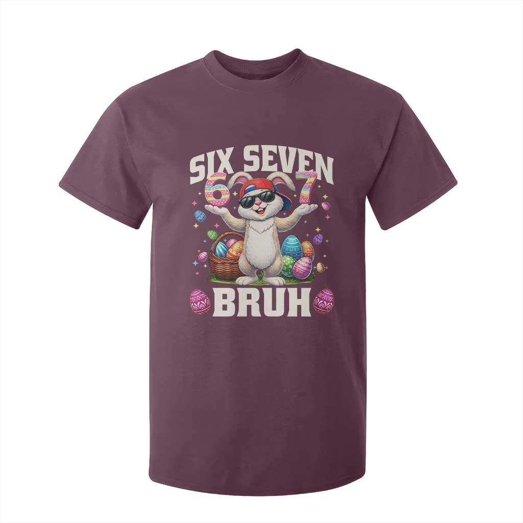 Funny Easter Day Six Seven Bruh T Shirt For Kid 67 Bunny Easter Eggs TS11 Maroon Print Your Wear