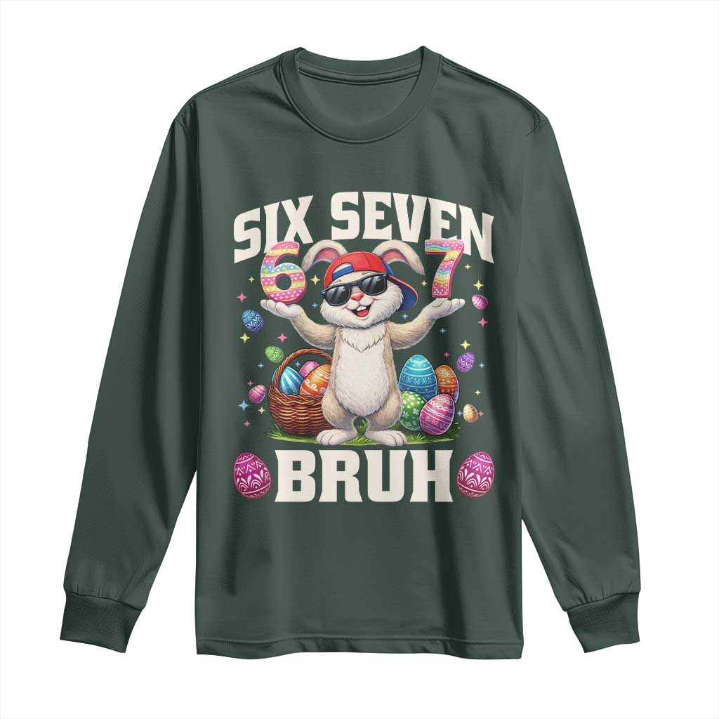 Funny Easter Day Six Seven Bruh Long Sleeve Shirt 67 Bunny Easter Eggs TS11 Dark Forest Green Print Your Wear