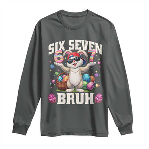 Funny Easter Day Six Seven Bruh Long Sleeve Shirt 67 Bunny Easter Eggs TS11 Dark Heather Print Your Wear
