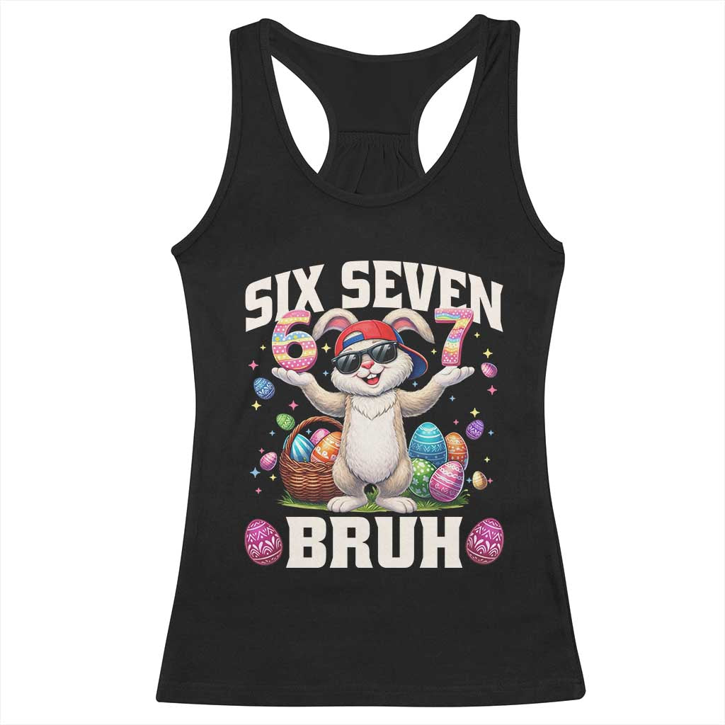 Funny Easter Day Six Seven Bruh Racerback Tank Top 67 Bunny Easter Eggs TS11 Black Print Your Wear