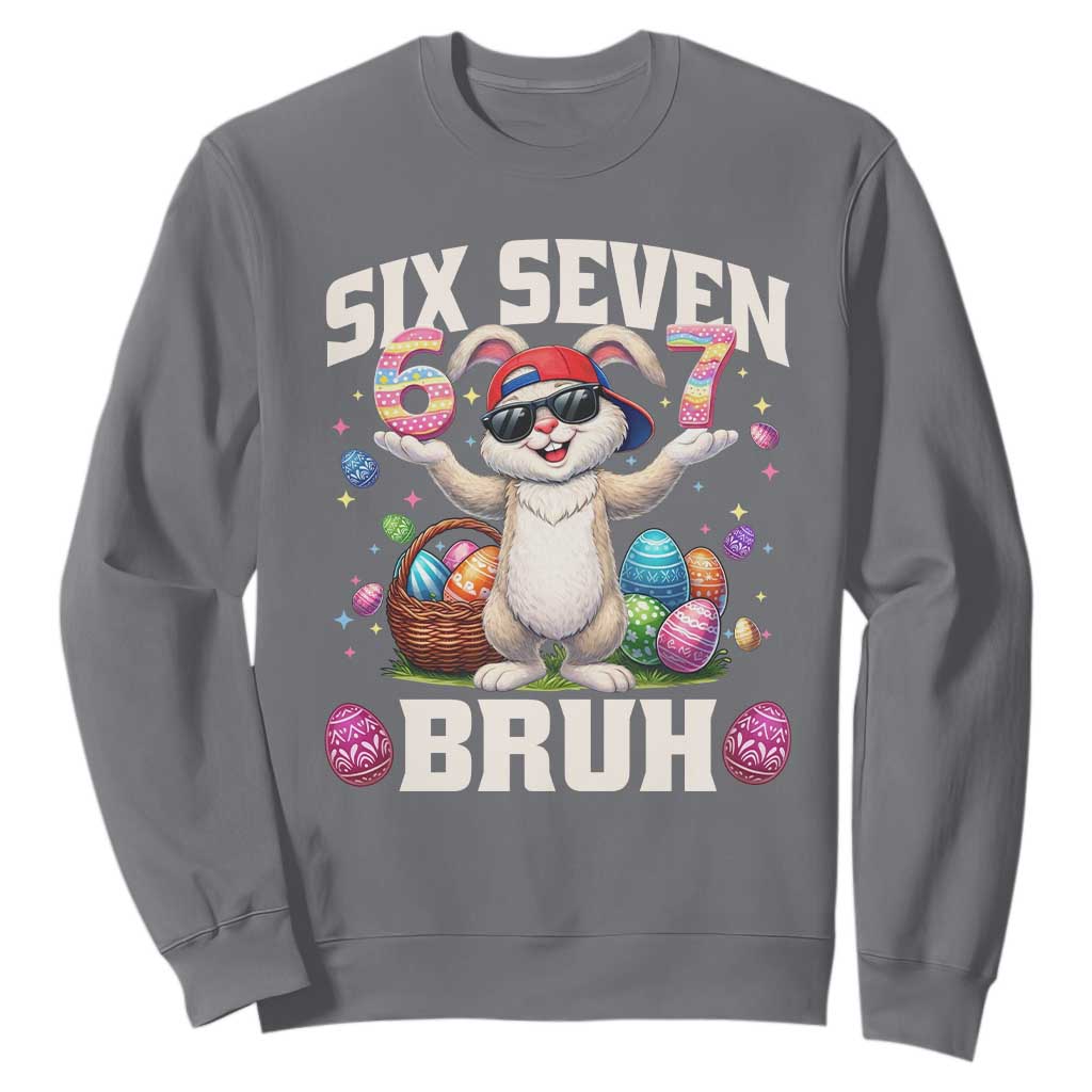 Funny Easter Day Six Seven Bruh Sweatshirt 67 Bunny Easter Eggs TS11 Charcoal Print Your Wear