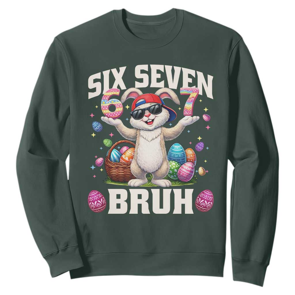 Funny Easter Day Six Seven Bruh Sweatshirt 67 Bunny Easter Eggs TS11 Dark Forest Green Print Your Wear