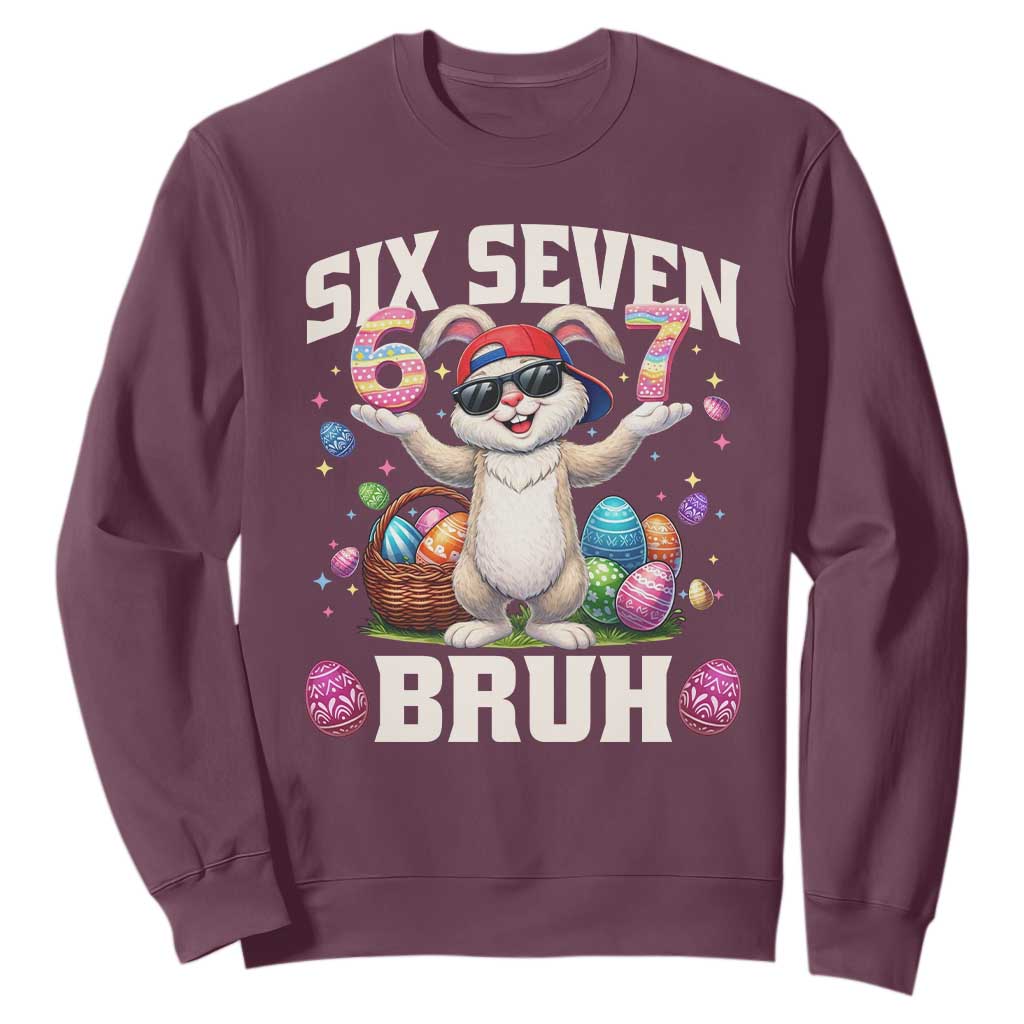 Funny Easter Day Six Seven Bruh Sweatshirt 67 Bunny Easter Eggs TS11 Maroon Print Your Wear