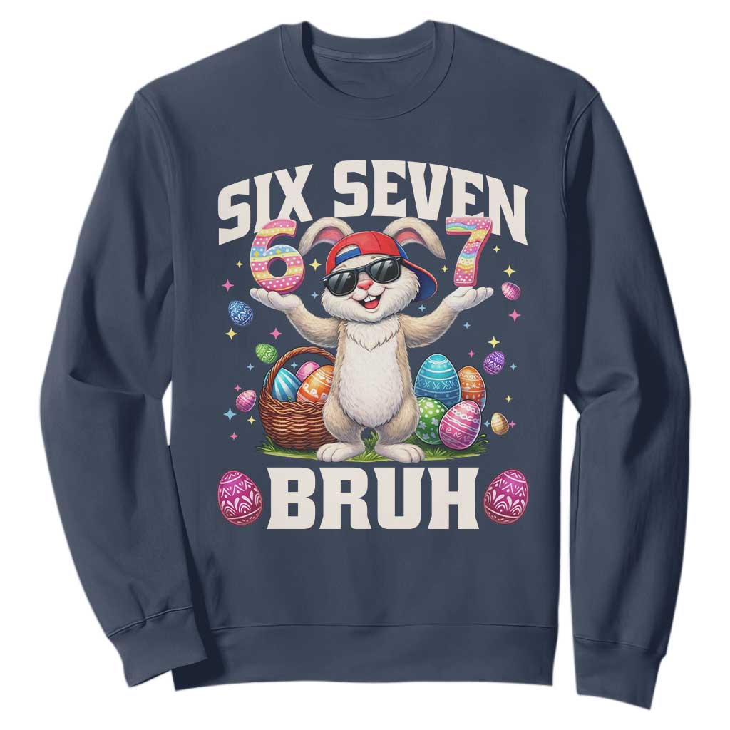 Funny Easter Day Six Seven Bruh Sweatshirt 67 Bunny Easter Eggs TS11 Navy Print Your Wear