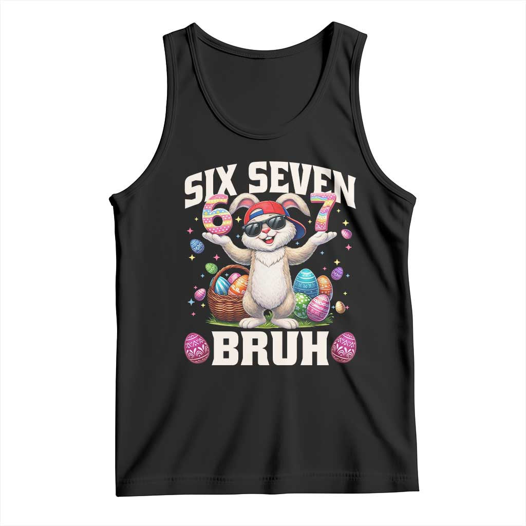 Funny Easter Day Six Seven Bruh Tank Top 67 Bunny Easter Eggs TS11 Black Print Your Wear